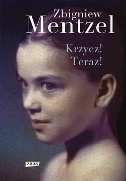 Krzycz! Teraz! - ebook - Zbigniew Mentzel