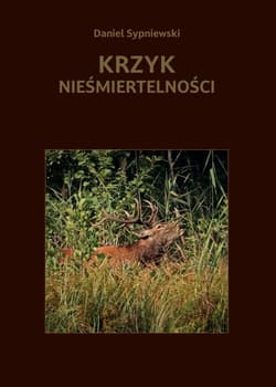 Krzyk nieśmiertelności - Daniel Sypniewski