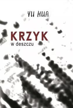 Krzyk w deszczu - Hua Yu