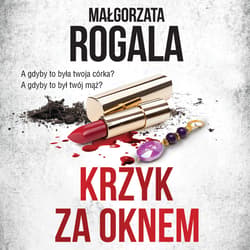 Krzyk za oknem - audiobook - Małgorzata Rogala