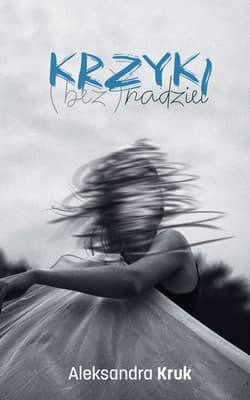 Krzyki (bez)nadziei - Aleksandra Kruk