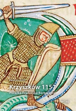 Krzyszków 1157. Porażka Fryderyka Barbarossy - Jakub Juszyński