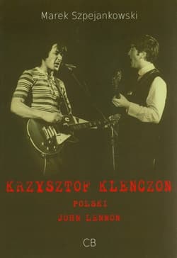 Krzysztof Klenczon - polski John Lennon+ DVD - Marek Szpejankowski