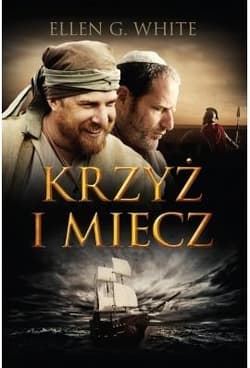 Krzyż i miecz Konflikt Wieków Tom 4 - White Ellen G.