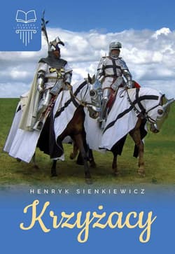 Krzyżacy - Henryk Sienkiewicz