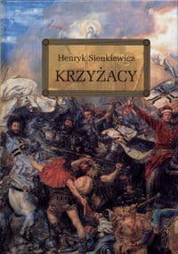 Krzyżacy - Henryk Sienkiewicz