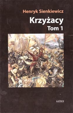 Krzyżacy T.1 TW - Henryk Sienkiewicz