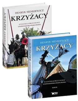Krzyżacy Tom 1-2 Wydanie jubileuszowe z fotografiami Adama Bujaka - Henryk Sienkiewicz