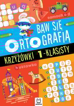 Krzyżówki 1-klasisty. Baw się ortografią - Opracowanie Zbiorowe
