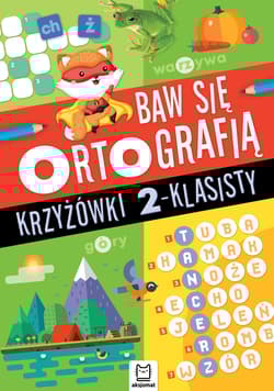 Krzyżówki 2-klasisty. Baw się ortografią - Opracowanie Zbiorowe