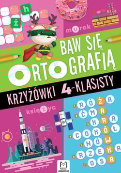 Krzyżówki 4-klasisty. Baw się ortografią - Opracowanie Zbiorowe
