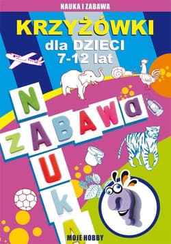 Krzyżówki dla dzieci 7-12 lat Moje hobby - Beata Guzowska, Kowalska Iwona