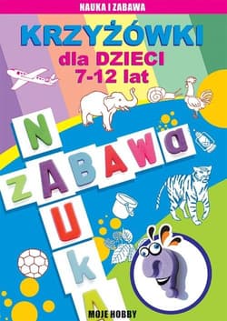 Krzyżówki dla dzieci 7-12 lat. Moje hobby - Beata Guzowska