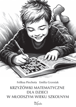 Krzyżówki matematyczne dla dzieci w młodszym wieku szkolnym - Emilia Grzesiak