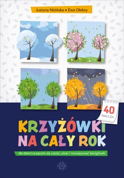 Krzyżówki na cały rok dla dzieci uczących się czytać, pisać i rozwiązywać łamigłówki - Justyna Nizińska, Ewa Oleksy