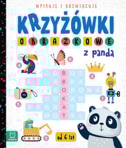 Krzyżówki obrazkowe z pandą. Wpisuję i rozwiązuję - Opracowanie Zbiorowe
