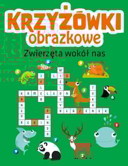 Krzyżówki obrazkowe. Zwierzęta wokół nas - Opracowanie Zbiorowe