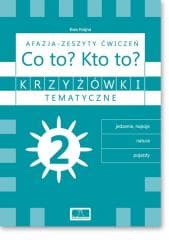Krzyżówki tematyczne 2 Afazja - Co to? Kto to? ćw. - Ewa Krajna