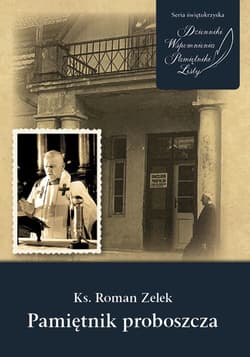 Ks. Roman Zelek, Pamiętnik proboszcza - Jerzy Gapys, Gocel Tomasz ks.