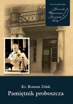 Ks. Roman Zelek, Pamiętnik proboszcza - Jerzy Gapys, Gocel Tomasz ks.