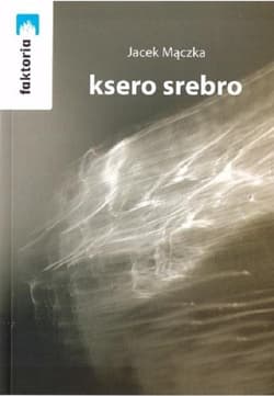 Ksero srebro - Jacek Mączka