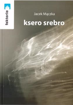 Ksero srebro - Jacek Mączka