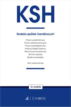 KSH. Kodeks spółek handlowych oraz ustawy towarzyszące wyd. 12 - Opracowanie Zbiorowe