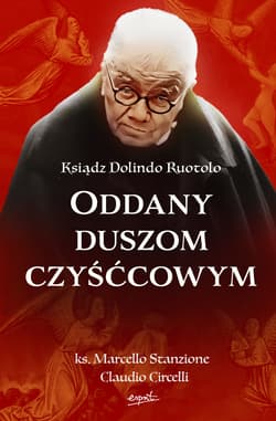 Ksiądz Dolindo Ruotolo. Oddany duszom czyśćcowym - ebook