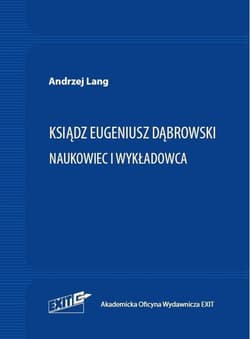 Ksiądz Eugeniusz Dąbrowski Naukowiec i wykładowca - Andrzej Lang