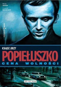 Ksiądz Jerzy Popiełuszko Cena wolności - Krzysztof Wyrzykowski, Tkaczyk Witold