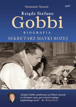 Ksiądz Stefano Gobbi Sekretarz Matki Bożej - Mariadele Tavazzi