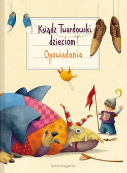 Ksiądz Twardowski dzieciom Opowiadania - Jan Twardowski