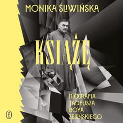 Książę. Biografia Tadeusza Boya-Żeleńskiego - audiobook - Monika Śliwińska