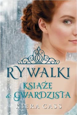 Książę i Gwardzista - Kiera  Cass