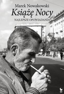 Książę Nocy Najlepsze opowiadania - Marek Nowakowski