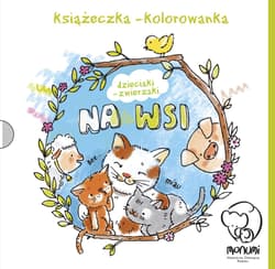 Książeczka kolorowanka dzieciaki zwierzaki na wsi - Opracowanie Zbiorowe