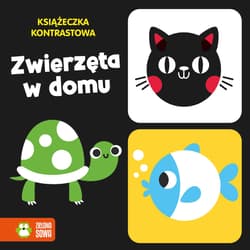 Książeczka kontrastowa Zwierzęta w domu - Opracowanie Zbiorowe
