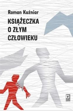 Książeczka o złym człowieku Zły w życiu międzynarodowym - Roman Kuźniar