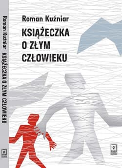 Książeczka o złym człowieku Zły w życiu międzynarodowym - Roman Kuźniar