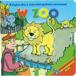 Książeczka z czarodziejskimi stronami W zoo - Lisa Mauer
