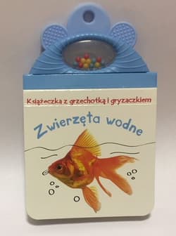 Książeczka z grzechotką i gryzaczkiem Zwierzęta wodne - Praca zbiorowa