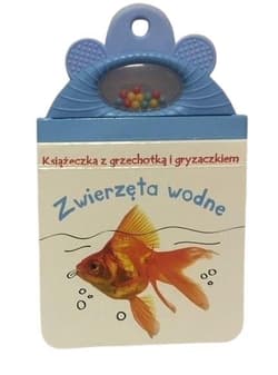 Książeczka z grzechotką i gryzaczkiem Zwierzęta wodne - Praca zbiorowa