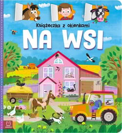 Książeczka z okienkami Na wsi - Agnieszka Bator