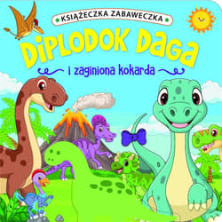 Książeczka zabaweczka. Diplodok Daga i zaginiona kokarda - Jul Łyskawa