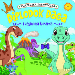 Książeczka zabaweczka. Diplodok Daga i zaginiona kokarda - Jul Łyskawa
