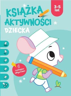 Książka aktywności dziecka 3-5 lat. Niebieska - Praca zbiorowa