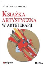Książka artystyczna w arteterapii - Karolak Wiesław