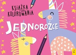 Książka do kolorowania Jednorożce - Opracowanie Zbiorowe