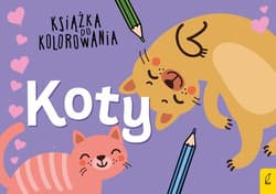 Książka do kolorowania Koty - Opracowanie Zbiorowe