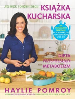 Książka kucharska Dieta przyspieszająca metabolizm - Haylie  Pomroy